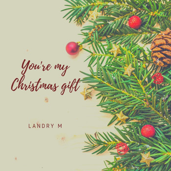Landry M - You're My Christmas Gift