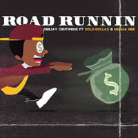 Deejay Centipede - Road Runnin' (feat. Dolo Dollaz & Neshia Nee) (Explicit)