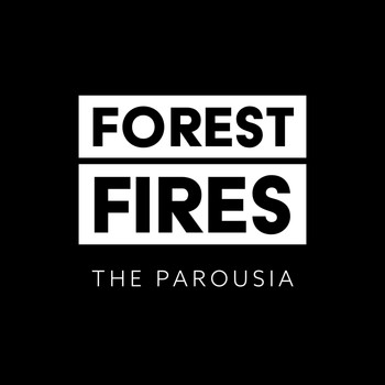 The Parousia - Forest Fires