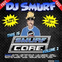 DJ Smurf - This Is Smurfcore Vol 2