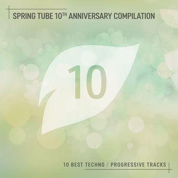 Various Artists - Spring Tube 10th Anniversary Compilation: 10 Best Techno / Progressive Tracks