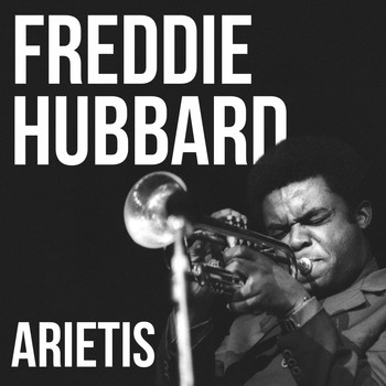 Freddie Hubbard - Arietis