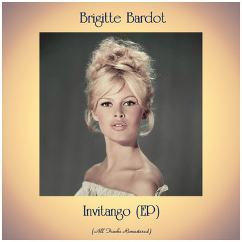 Brigitte Bardot - Invitango (EP) (All Tracks Remastered)