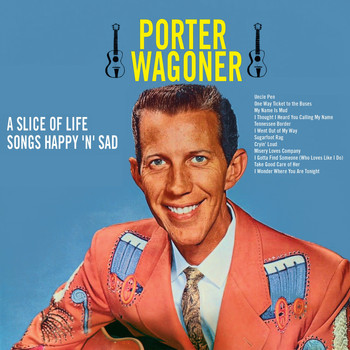 Porter Wagoner - A Slice Of Slice-Songs Happy 'N' Sad