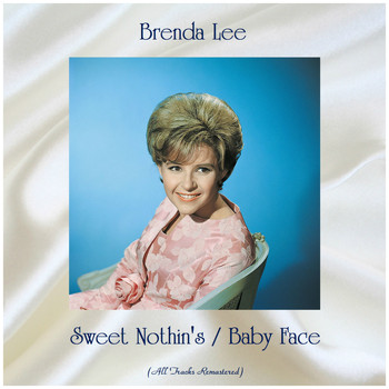 Brenda Lee - Sweet Nothin's / Baby Face (All Tracks Remastered)