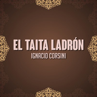 Ignacio Corsini - El Taita Ladrón (Tango)