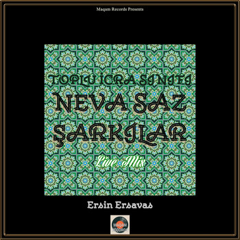 Ersin Ersavas - Toplu İcra Sınıfı Neva Saz Şarkılar (Instrumental Version)