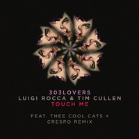 Luigi Rocca and Tim Cullen - Touch Me the Remixes Part 2