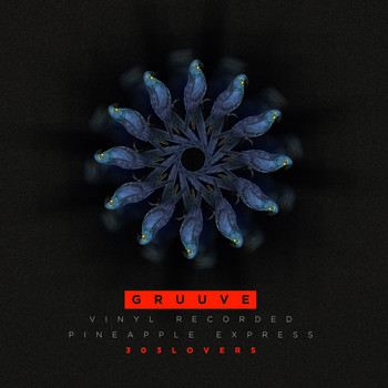 Gruuve - Pineapple Express