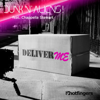 Dunk N' Aliens! - Deliver Me feat. Chappella Stewart