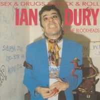 Ian Dury & The Blockheads - Sex & Drugs & Rock & Roll (Explicit)