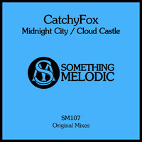CatchyFox - Midnight City / Cloud Castle