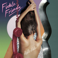 Fickle Friends - Hello Hello