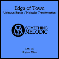 Edge Of Town - Unknown Signals / Molecular Transformation