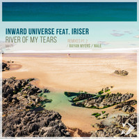 Inward Universe featuring Iriser - River of My Tears: Remixes, Pt. 2