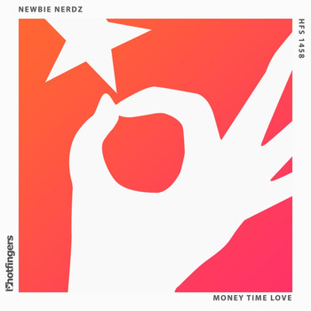 Newbie Nerdz - Money Time Love