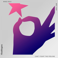Mike Vale - Can't Fight the Feeling