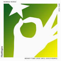 Newbie Nerdz - Money Time Love (Will Gold Remix)