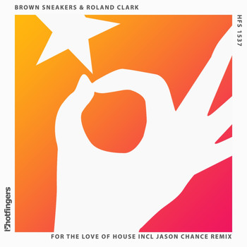 Brown Sneakers and Roland Clark - For the Love of House