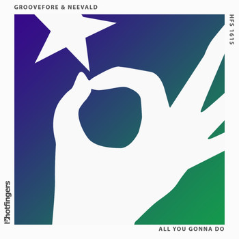 Groovefore and Neevald - All You Gonna Do