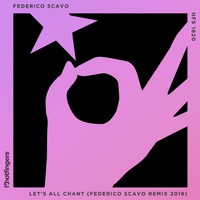 federico scavo - Let's All Chant (Federico Scavo Remix 2016)
