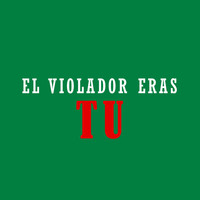 El Perro - El Violador Eras Tu