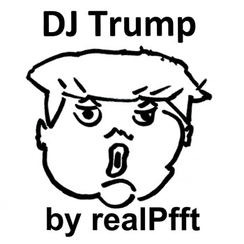 realPfft - DJ Trump