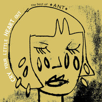Ant - Cry Your Little Heart Out: The Best of Ant