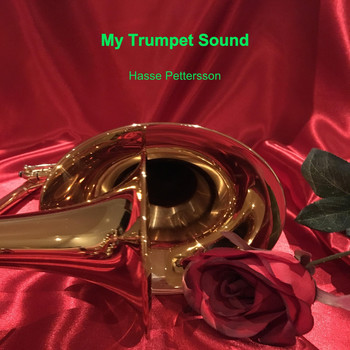 Hasse Pettersson - My Trumpet Sound