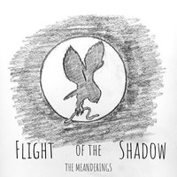 The Meanderings - Flight of the Shadow