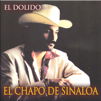 El Chapo De Sinaloa - El Dolido