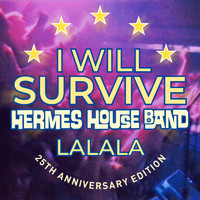 Hermes House Band - I Will Survive - Lalala (25th Anniversary Edition)