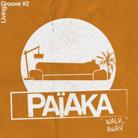 Païaka - Walk Away (Living Groove #2)