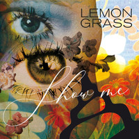 Lemongrass - Show Me