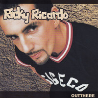 Ricky Ricardo - Outthere (Explicit)