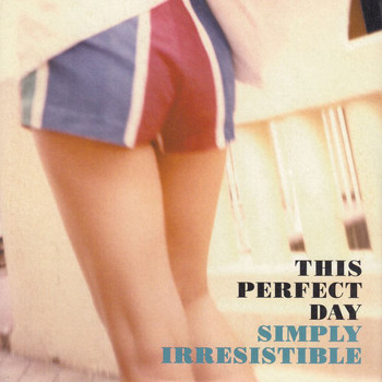 This Perfect Day - Simply Irresistible