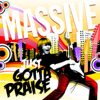 New Wine - Massive: Just Gotta Praise