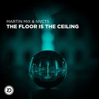 Martin Mix and NVCTS - The Floor Is The Ceiling