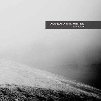 Aes Dana - Far & Off (feat. MikTek)