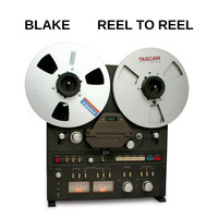 Blake - Reel to Reel