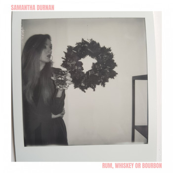 Samantha Durnan / - Rum, Whiskey or Bourbon