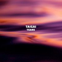 Taigai - Tears