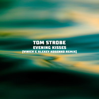 Tom Strobe - Evening Kisses (Explicit)