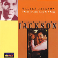 Walter Jackson - I Want to Come Back as a Song