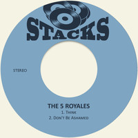 The 5 Royales - Think / Don't Be Ashamed