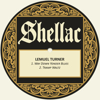 Lemuel Turner - Way Down Yonder Blues / Tramp Waltz