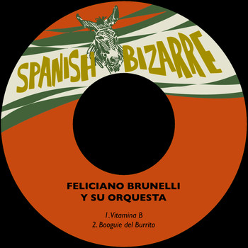 Feliciano Brunelli y Su Orquesta - Vitamina B / Booguie del Burrito