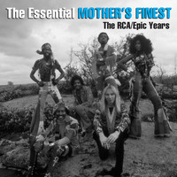 Mother's Finest - The Essential Mother's Finest - The RCA/Epic Years