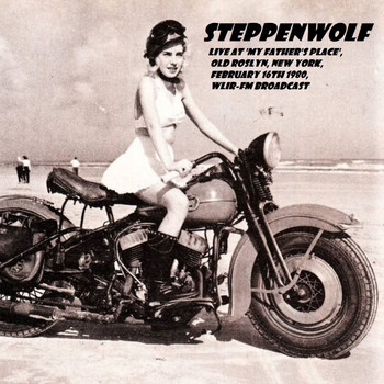 Steppenwolf - Live At 'My Father's Place', Old Roslyn, New York, February 16th 1980, WLIR-FM Broadcast (Remastered)