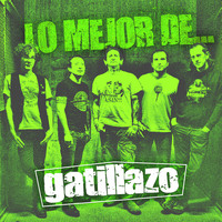 Gatillazo - Lo Mejor de Gatillazo